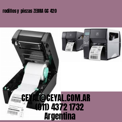 rodillos y piezas ZEBRA GC 420