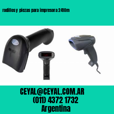 rodillos y piezas para impresora 2410m