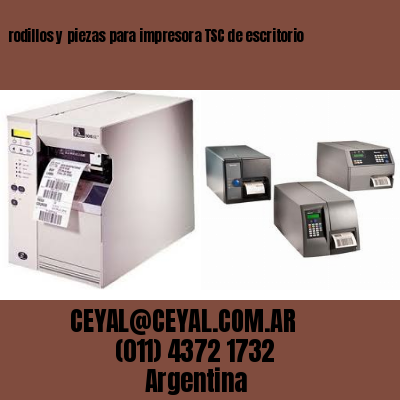 rodillos y piezas para impresora TSC de escritorio