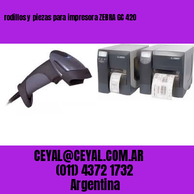 rodillos y piezas para impresora ZEBRA GC 420