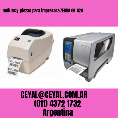 rodillos y piezas para impresora ZEBRA GK 420