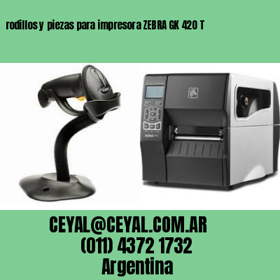 rodillos y piezas para impresora ZEBRA GK 420 T