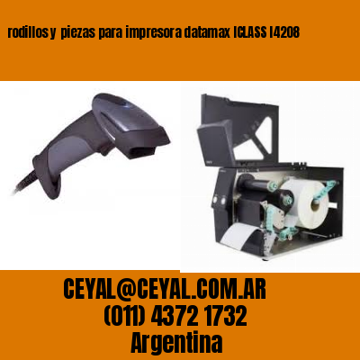 rodillos y piezas para impresora datamax ICLASS I4208