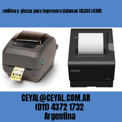 rodillos y piezas para impresora datamax ICLASS I4308