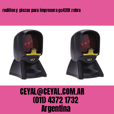 rodillos y piezas para impresora gc420t zebra