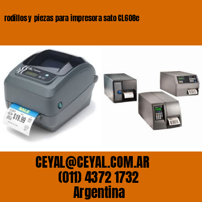 rodillos y piezas para impresora sato CL608e