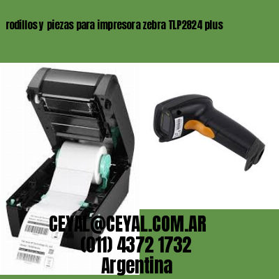 rodillos y piezas para impresora zebra TLP2824 plus