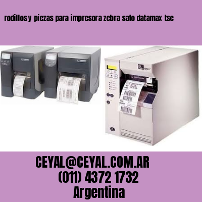 rodillos y piezas para impresora zebra sato datamax tsc