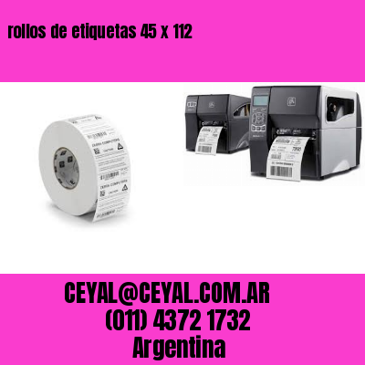 rollos de etiquetas 45 x 112