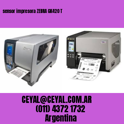sensor impresora ZEBRA GK420 T