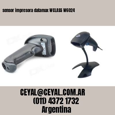 sensor impresora datamax WCLASS W6024