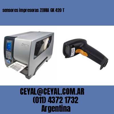sensores impresoras ZEBRA GK 420 T