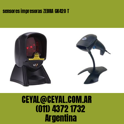 sensores impresoras ZEBRA GK420 T