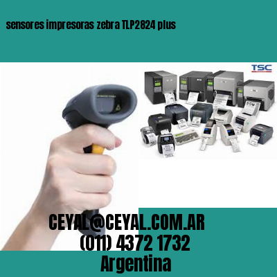 sensores impresoras zebra TLP2824 plus
