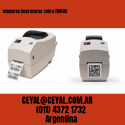 sensores impresoras zebra ZM600