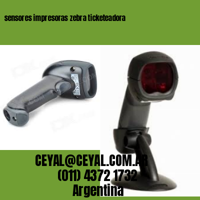 sensores impresoras zebra ticketeadora