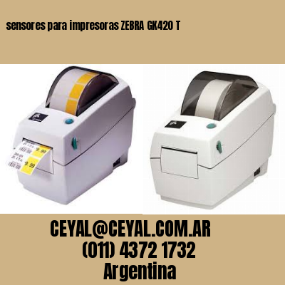 sensores para impresoras ZEBRA GK420 T