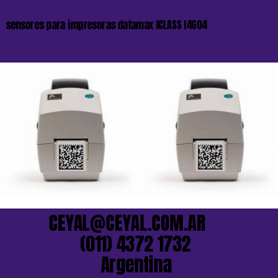 sensores para impresoras datamax ICLASS I4604