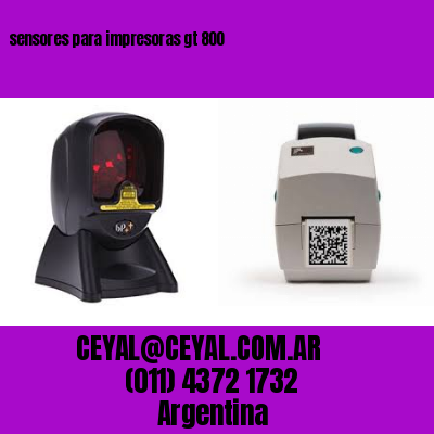 sensores para impresoras gt 800