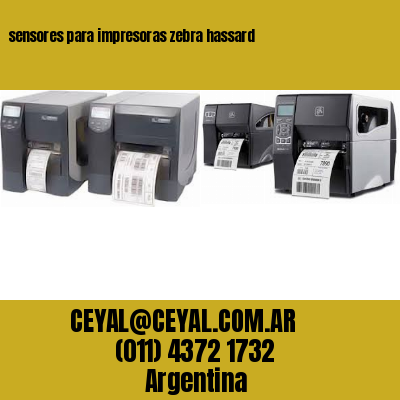 sensores para impresoras zebra hassard
