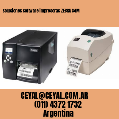 soluciones software impresoras ZEBRA S4M