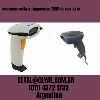soluciones software impresoras ZEBRA de escritorio