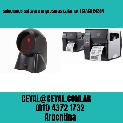 soluciones software impresoras datamax ECLASS E4304