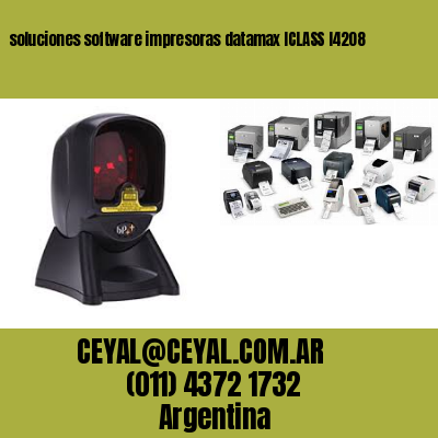 soluciones software impresoras datamax ICLASS I4208