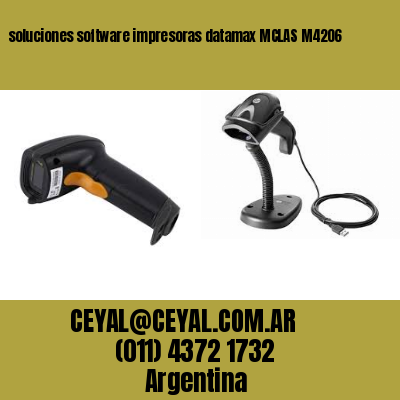soluciones software impresoras datamax MCLAS M4206