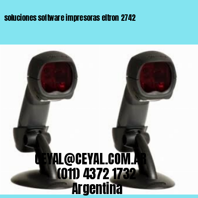 soluciones software impresoras eltron 2742
