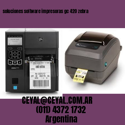 soluciones software impresoras gc 420 zebra