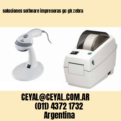 soluciones software impresoras gc gk zebra