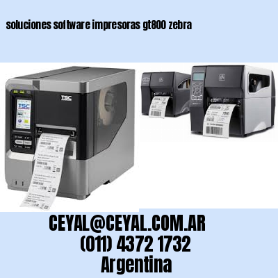 soluciones software impresoras gt800 zebra
