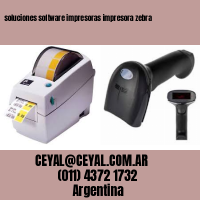 soluciones software impresoras impresora zebra