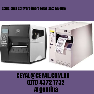 soluciones software impresoras sato M84pro