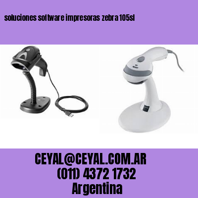 soluciones software impresoras zebra 105sl
