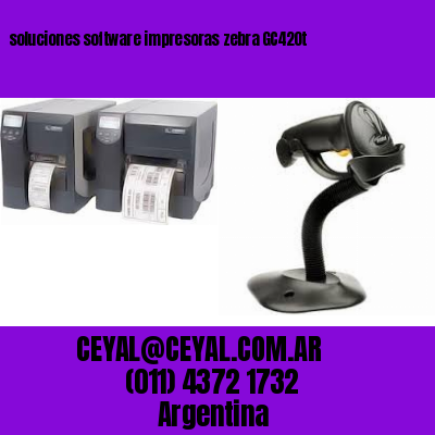 soluciones software impresoras zebra GC420t