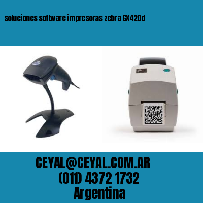 soluciones software impresoras zebra GX420d
