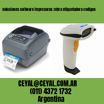 soluciones software impresoras zebra etiquetadora codigos