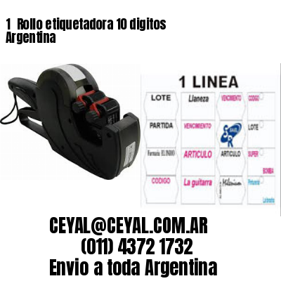 1 	Rollo etiquetadora 10 digitos Argentina