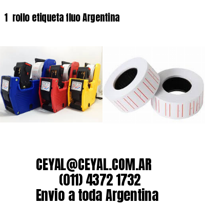 1 	rollo etiqueta fluo Argentina