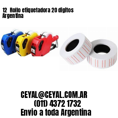 12 	Rollo etiquetadora 20 digitos Argentina