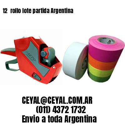 12 	rollo lote partida Argentina
