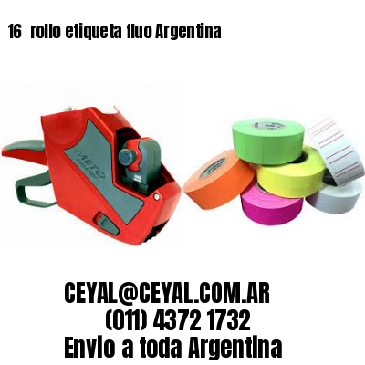 16 	rollo etiqueta fluo Argentina