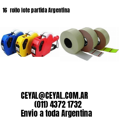 16 	rollo lote partida Argentina