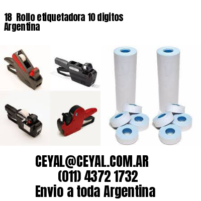 18 	Rollo etiquetadora 10 digitos Argentina