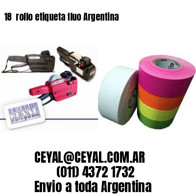 18 	rollo etiqueta fluo Argentina