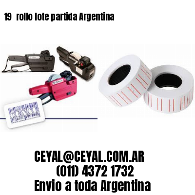 19 	rollo lote partida Argentina
