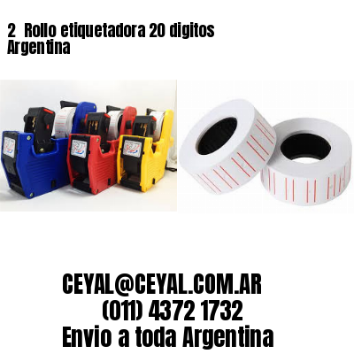 2 	Rollo etiquetadora 20 digitos Argentina