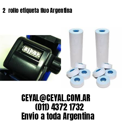 2 	rollo etiqueta fluo Argentina